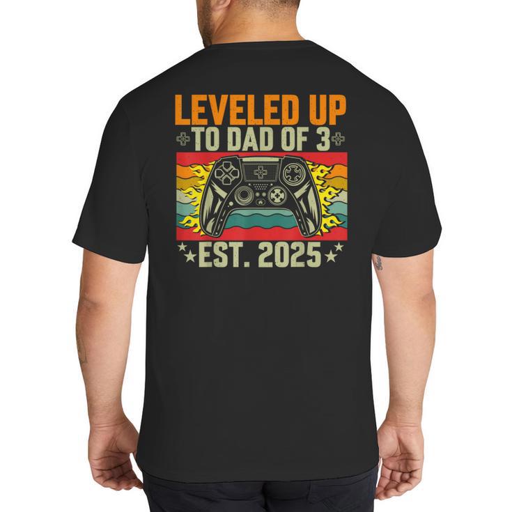 Leveled Up To Dad Of 3 Three Daddy Again 2025 Father's Day Big And Tall Men's T-Shirt Back Print