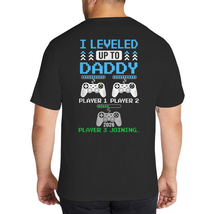 Leveled Up To Daddy Again  Gamer Dad Est 2026 Big And Tall Men's T-Shirt Back Print