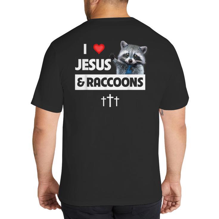 I Love Jesus And Raccoons Mom Dad Christian Love Jesus Bible Big And Tall Men's T-Shirt Back Print
