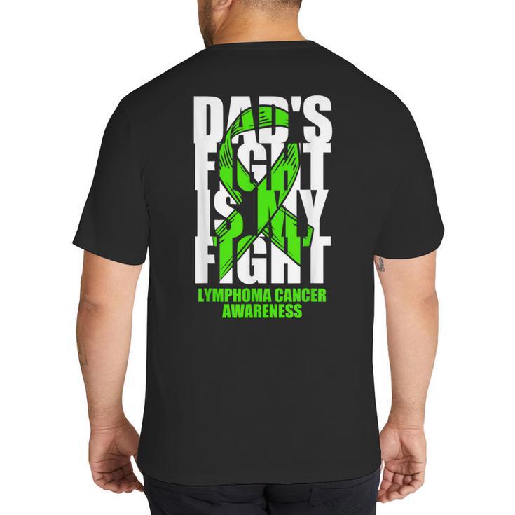 Lymphoma Cancer Awareness Lime Green Ribbon Dad's Fight Big And Tall Men's T-Shirt Back Print
