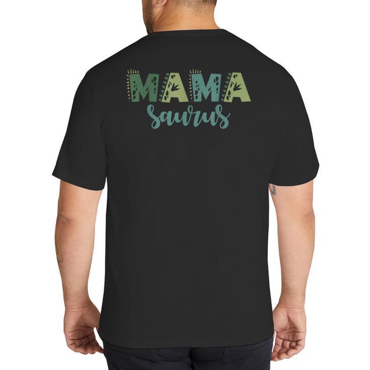 Mama Saurus Dinosaur Birthday Mom Dad Birthday Boy T-Rex Big And Tall Men's T-Shirt Back Print