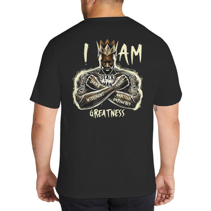 I Am Man King Powerful Dad Afro Melanin Big And Tall Men's T-Shirt Back Print