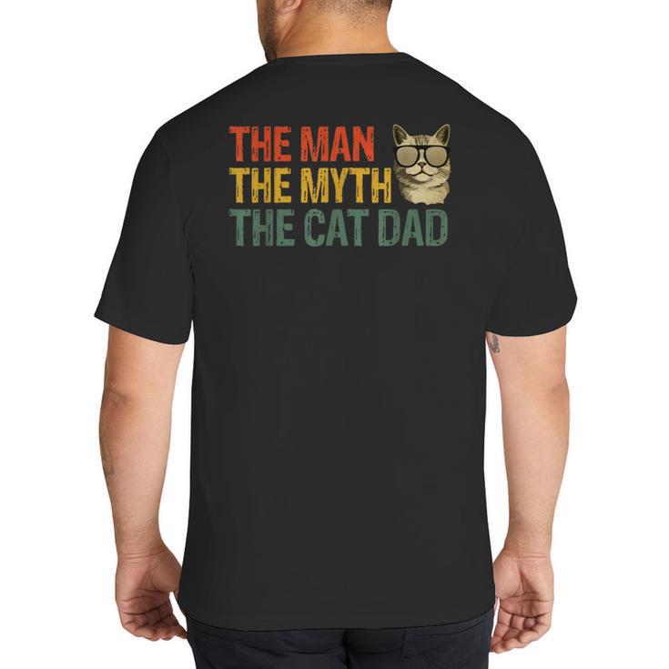 The Man The Myth The Cat Dad Cat Daddy Vintage Big And Tall Men's T-Shirt Back Print