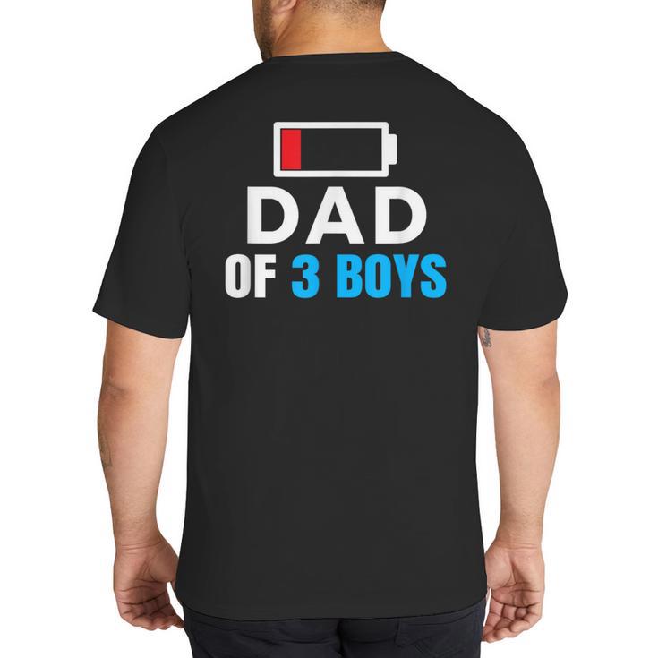 Matching Father's Day Low Battery Dad Of 3 Boys Big And Tall Men's T-Shirt Back Print