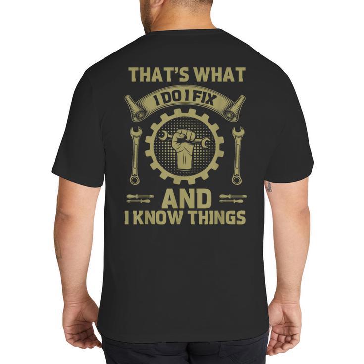 Men Dad That's What I Do I Fix Stuff And I Know Things Big And Tall Men's T-Shirt Back Print