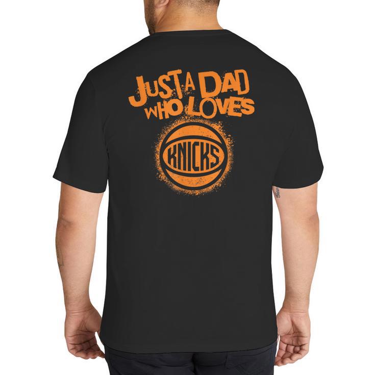 NBA New York Knicks Father's Day Just A Dad Who Loves Big And Tall Men's T-Shirt Back Print