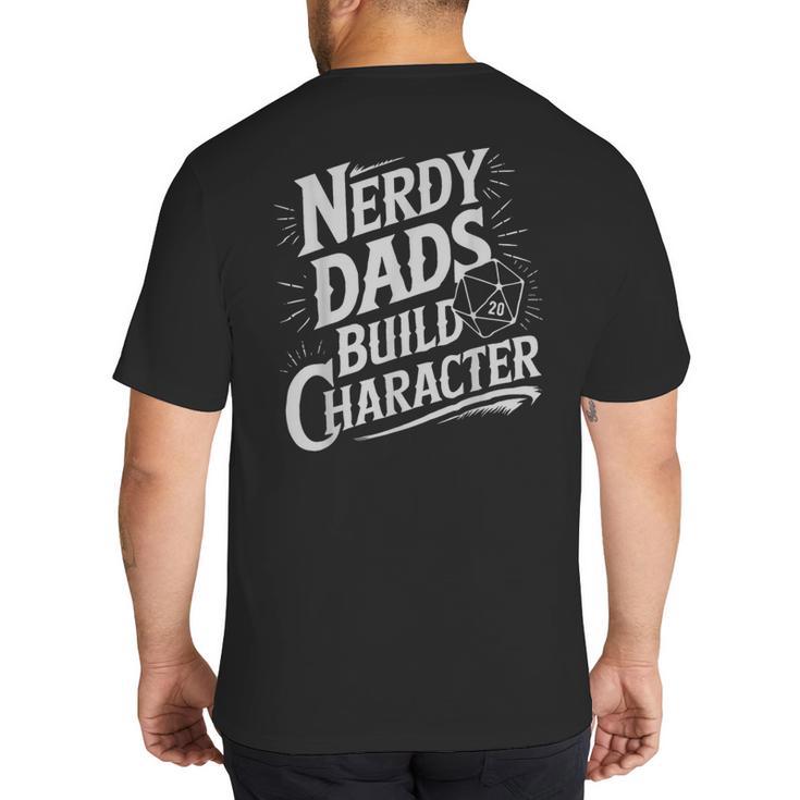 Nerdy Dads Build Character RPG Dice Father Humor Big And Tall Men's T-Shirt Back Print