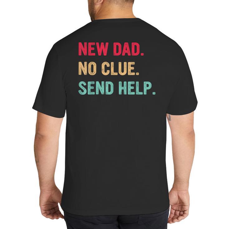New Dad No Clue Send Help Vintage Big And Tall Men's T-Shirt Back Print