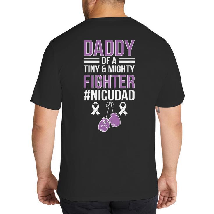 NICU Dad Micro Preemie Baby Dad Of NICU Warrior Appreciation Big And Tall Men's T-Shirt Back Print