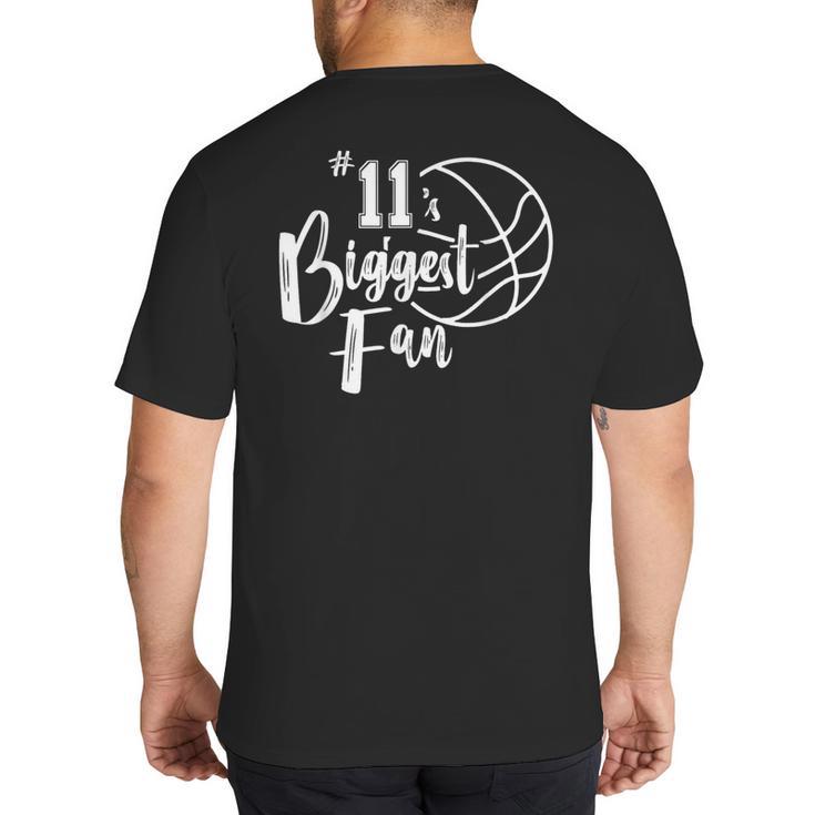 Number 11's Biggest Fan Shirt Basketball Player Mom Dad Big And Tall Men's T-Shirt Back Print