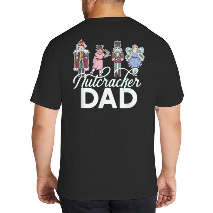 NUTCRACKER DAD Fun Christmas Ballet Parent Meme Big And Tall Men's T-Shirt Back Print