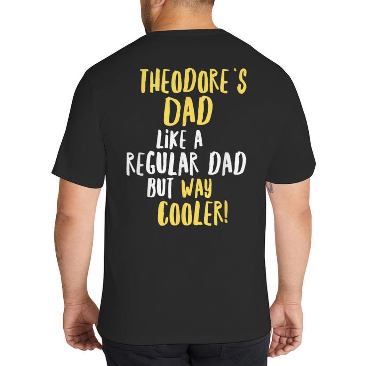 Theodore's Dad Text Men Boys Big And Tall Men's T-Shirt Back Print