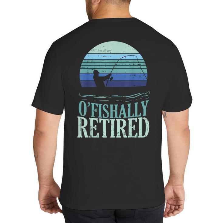 Ofishally Retired Fishing Retro Retirement Dad Men Big And Tall Men's T-Shirt Back Print