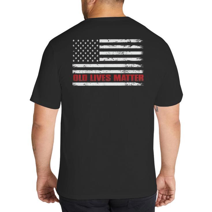 Old Lives Matter Tshirt 60th Birthday For Men 50th Dad Big And Tall Men's T-Shirt Back Print
