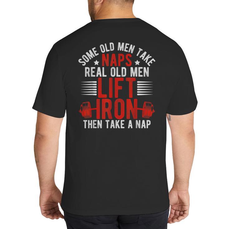 Old Men Gag Workout Gym Fitness Exercise Weightlifting Dad Big And Tall Men's T-Shirt Back Print