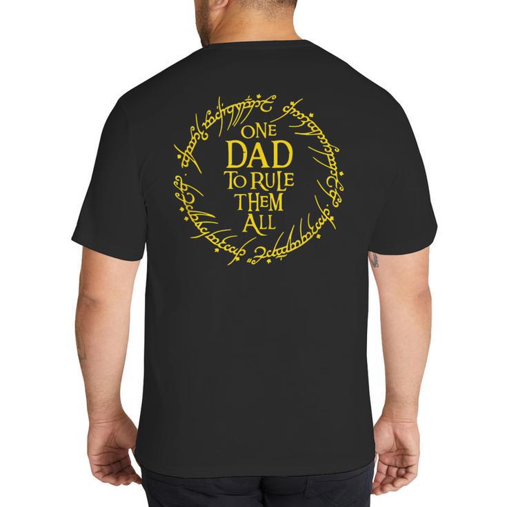 ONE DAD TO RULE THEM ALL Big And Tall Men's T-Shirt Back Print