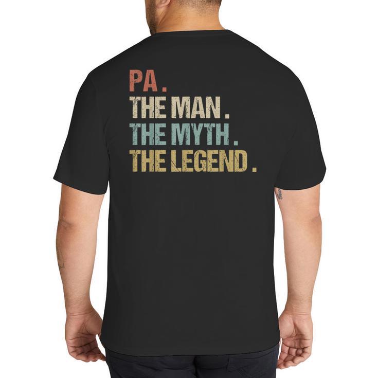 Pa The Man Myth Legend Shirt Father Dad Big And Tall Men's T-Shirt Back Print