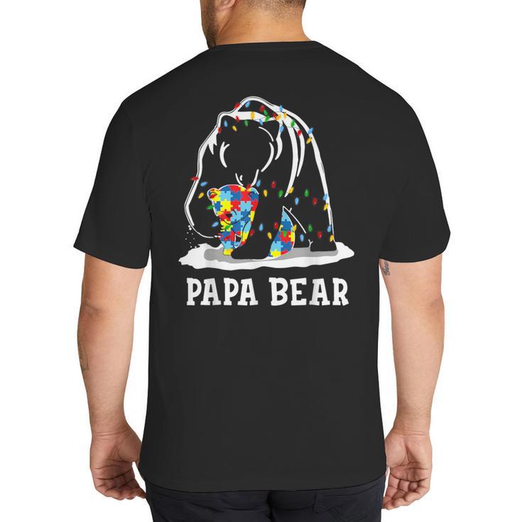 Papa Bear Autism Awareness Autism Matching Family Dad Big And Tall Men's T-Shirt Back Print