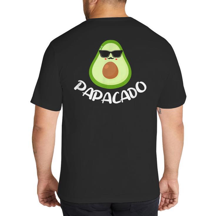 Papacado Avocado Dad Daddy Father's Day Big And Tall Men's T-Shirt Back Print