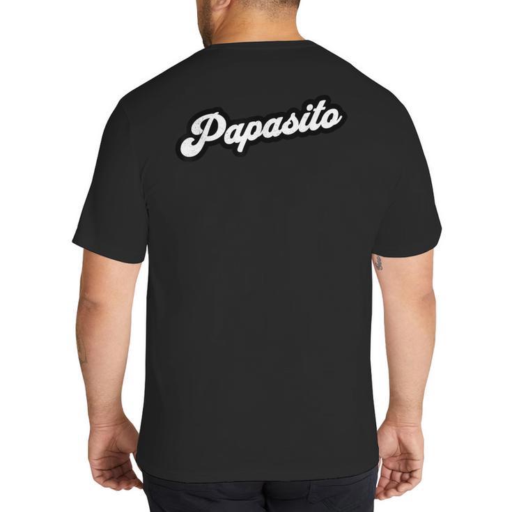 Papasito Bold Latino Dad Retro Text Big And Tall Men's T-Shirt Back Print