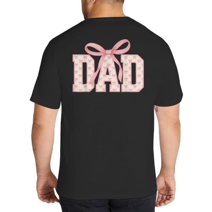 Pink Bow Dad Dad Life Best Dad Ever Father's Day Tees Big And Tall Men's T-Shirt Back Print