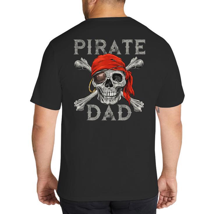 Pirate Dad Shirt Jolly Roger Crossbones Skull Halloween Big And Tall Men's T-Shirt Back Print