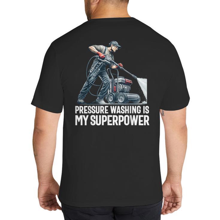 Power Washing Pressure Washing For Washer Dad Men Grandpa Big And Tall Men's T-Shirt Back Print