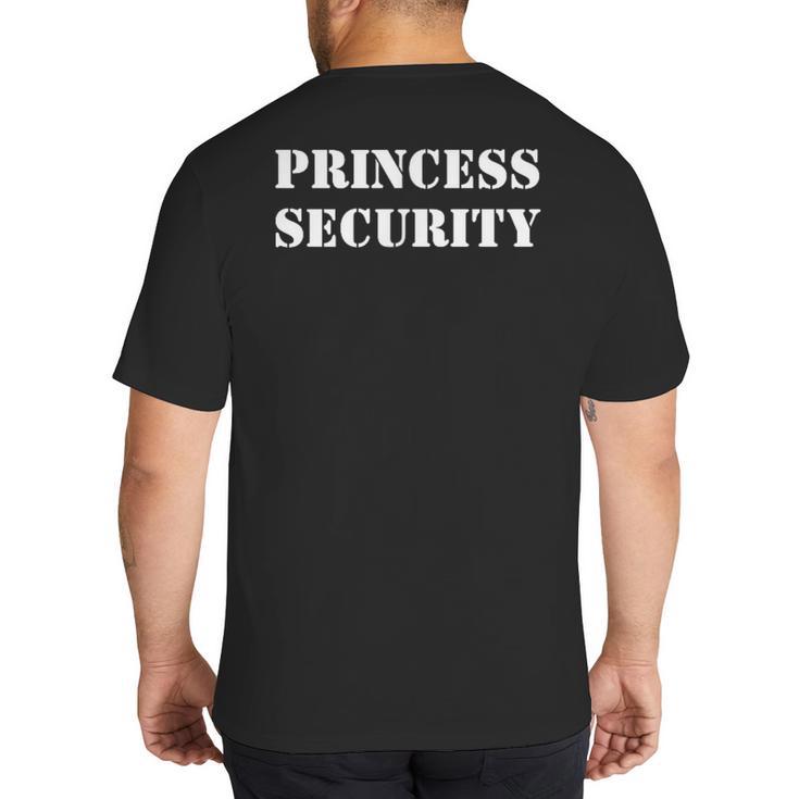 Princess Security Birthday Party Dad Daughter Team Small Big And Tall Men's T-Shirt Back Print
