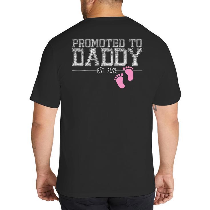 Promoted To Daddy Est 2026 Shirt New Daddy New Dad Big And Tall Men's T-Shirt Back Print
