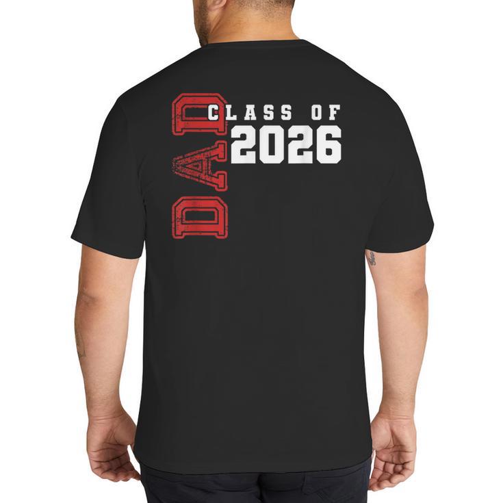 Proud Dad Of Class Of 2026 Graduate Big And Tall Men's T-Shirt Back Print