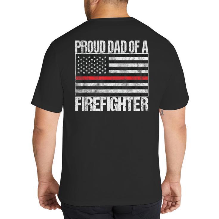 Proud Dad Of a Firefighter Fireman Parent Big And Tall Men's T-Shirt Back Print