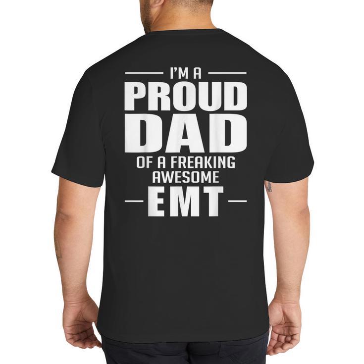 Proud Dad Of a Freaking Awesome EMT Emergency Medical Big And Tall Men's T-Shirt Back Print