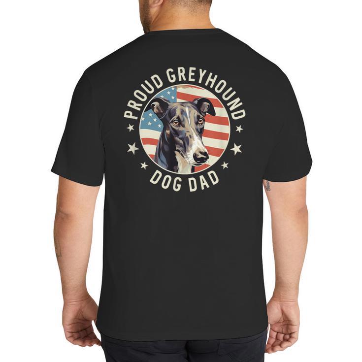 Proud Greyhound Dad American Flag Patriotic Greyhound Dad Big And Tall Men's T-Shirt Back Print