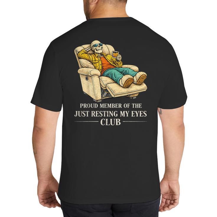 Proud Member Of The Just Resting My Eyes Club Dad Big And Tall Men's T-Shirt Back Print
