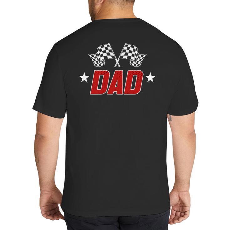 Racing Birthday Boy Race Car Dad Family Matching Big And Tall Men's T-Shirt Back Print