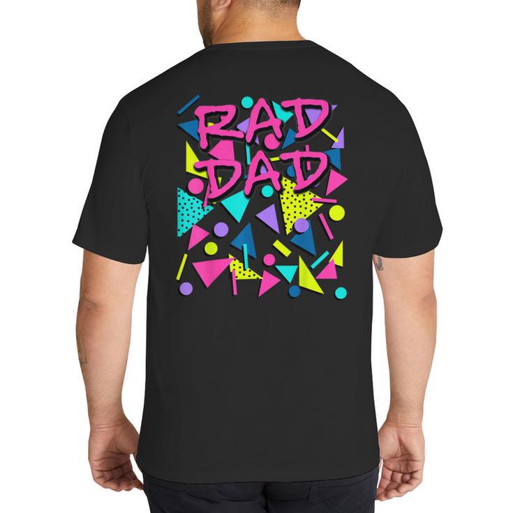 Rad Dad 80s Throwback Big And Tall Men's T-Shirt Back Print