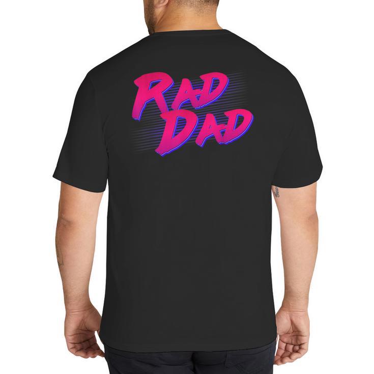 Rad Dad Retro Big And Tall Men's T-Shirt Back Print