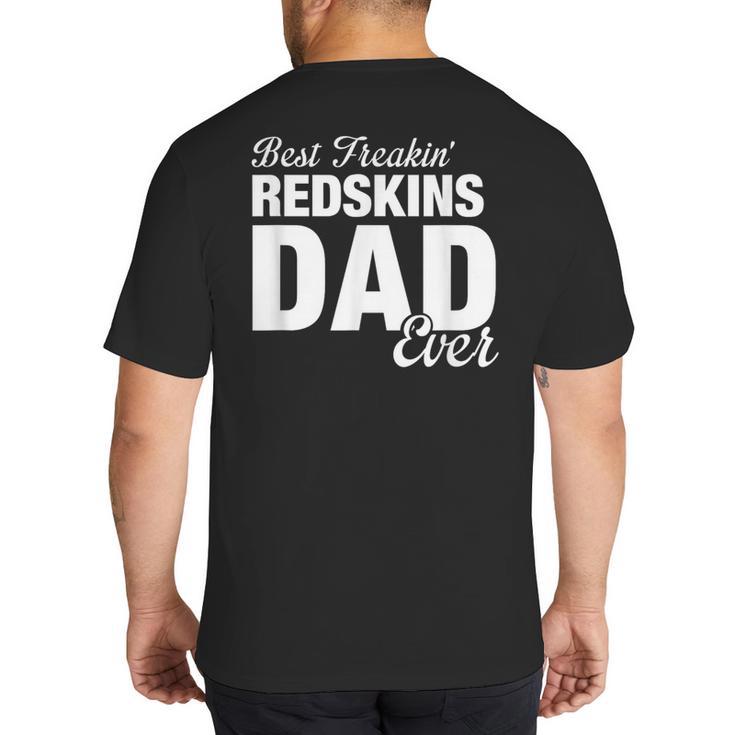Redskins Goshen Best Freakin' Dad Ever HS Big And Tall Men's T-Shirt Back Print
