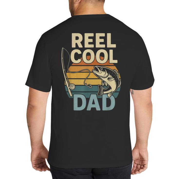 Reel Cool Dad Fathers Day Fishing Outdoors Big And Tall Men's T-Shirt Back Print