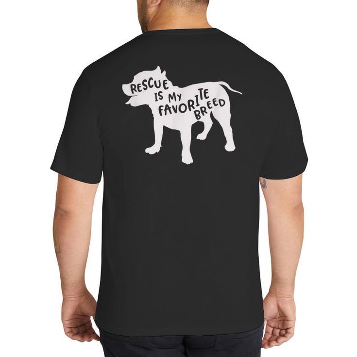 Rescue Is My Favorite Breed T Shirt Pitbull Mam Dad Shirt Big And Tall Men's T-Shirt Back Print
