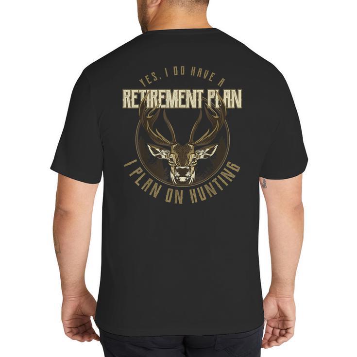Retirement Grandpa Hunting Deer Elk Retired Hunter Dad Big And Tall Men's T-Shirt Back Print