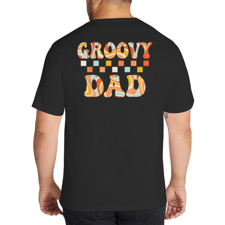 Retro Groovy Dad Matching Family 1st Birthday Party Big And Tall Men's T-Shirt Back Print