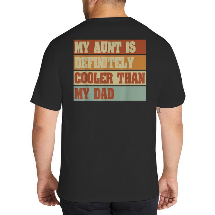 Retro Niece Nephew Auntie My Aunt Is Cooler Than My Dad Big And Tall Men's T-Shirt Back Print
