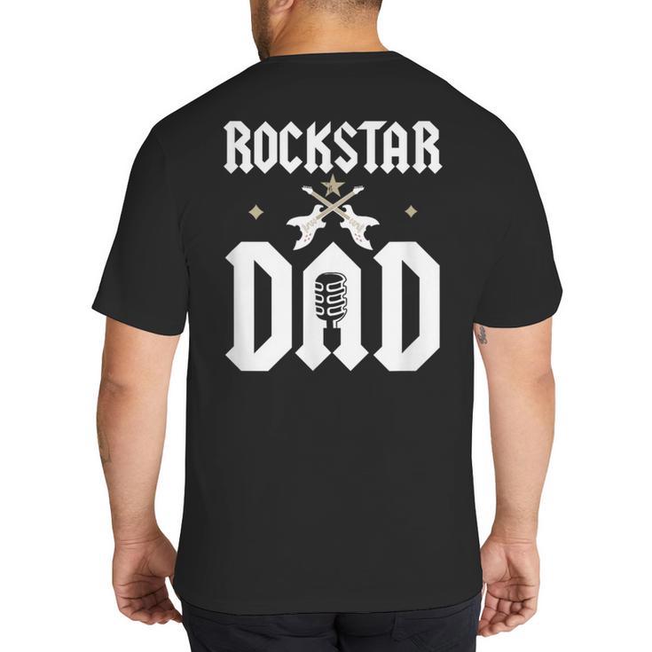 RockStar Dad Big And Tall Men's T-Shirt Back Print