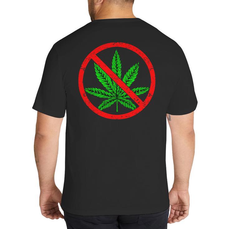 Say No Cannabis Anti-Marijuana Retro Weed Parent Dad Mom Big And Tall Men's T-Shirt Back Print