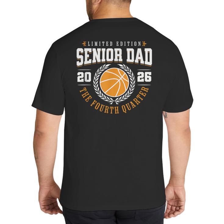 Senior Basketball Dad 2026 The Final Quarter Big And Tall Men's T-Shirt Back Print