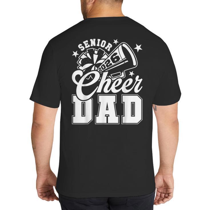 Senior Cheer Dad 2026 Proud Cheerleader Dad Class Of 2026 Big And Tall Men's T-Shirt Back Print