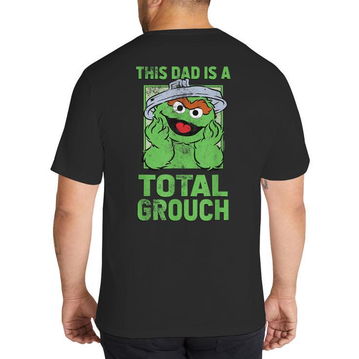 Sesame Street Father's Day Total Grouch Dad Big And Tall Men's T-Shirt Back Print
