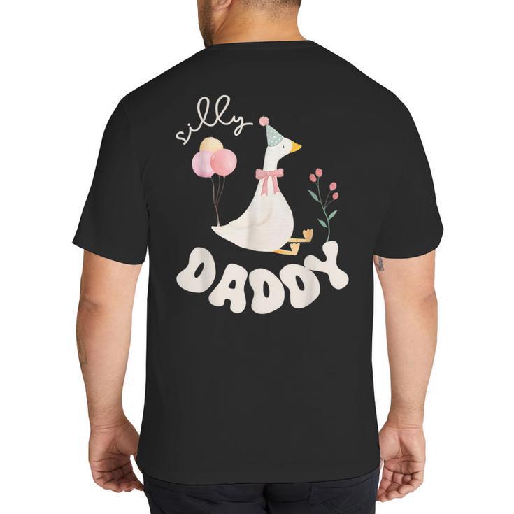 Silly Daddy Silly Goose Dad Birthday Family Matching Party Big And Tall Men's T-Shirt Back Print