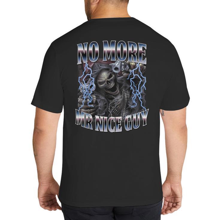 Skeleton No More Mr Nice Guy Meme Men Dad Papa Big And Tall Men's T-Shirt Back Print